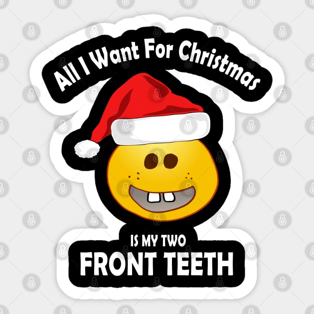 ALL I WANT FOR CHRISTMAS IS MY TWO FRONT TEETH Sticker by Souben